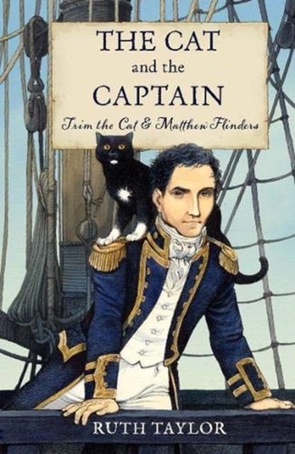 The Cat and the Captain : Trim the Cat & Matthew Flinders, Paperback / softback Book