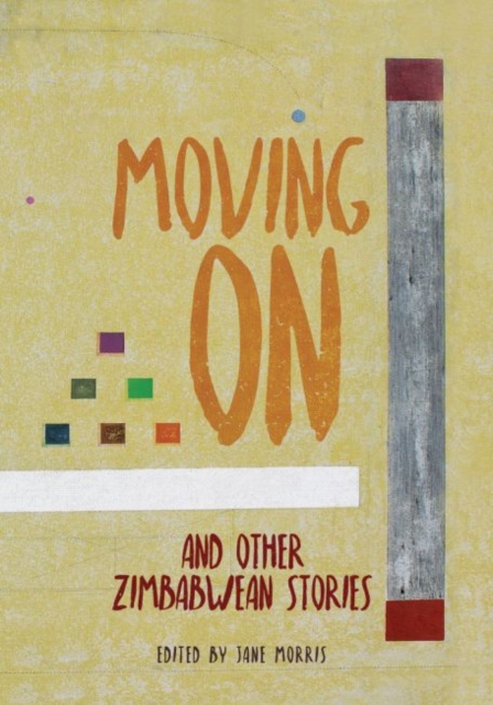 Moving On : and Other Zimbabwean Stories, Paperback / softback Book