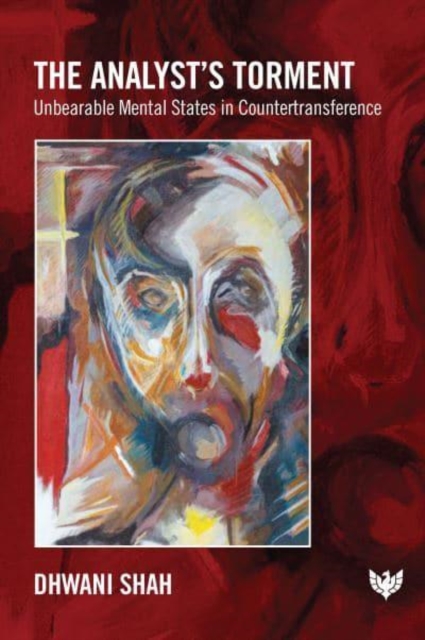 The Analyst’s Torment : Unbearable Mental States in Countertransference, Paperback / softback Book