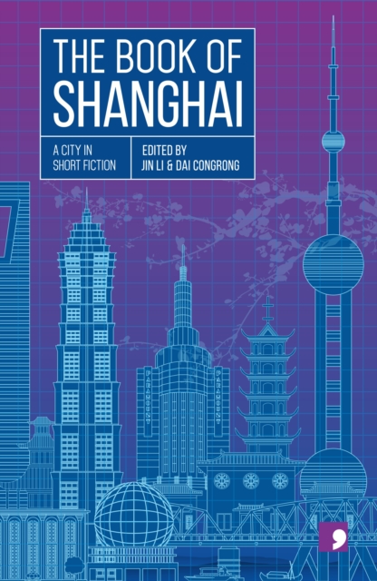 The Book of Shanghai : A City in Short Fiction, Paperback / softback Book