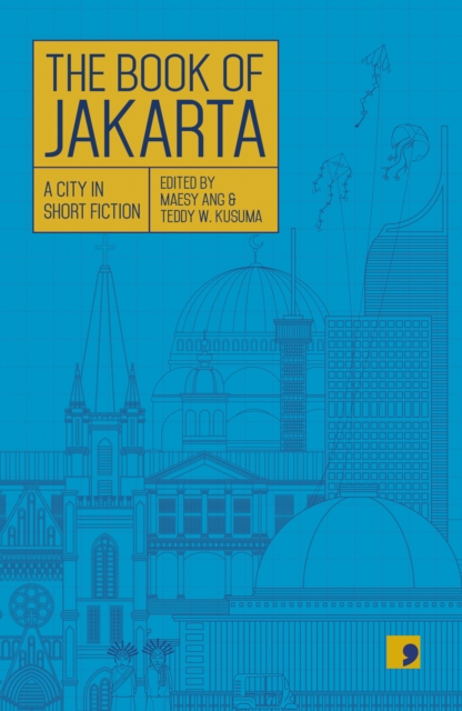 The Book of Jakarta : A City in Short Fiction, Paperback / softback Book