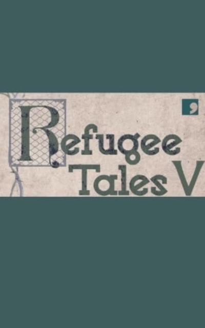 Refugee Tales V, Paperback / softback Book