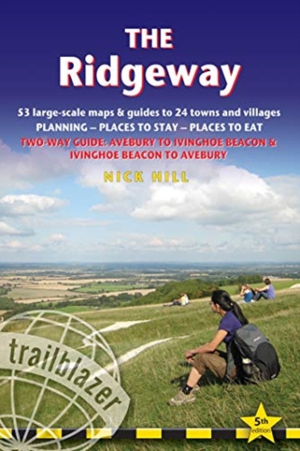 The Ridgeway (Trailblazer British Walking Guides) : 53 large-scale maps & guides to 24 towns and villages, Avebury to Ivinghoe Beacon and Ivinghoe Beacon to Avebury, Paperback / softback Book