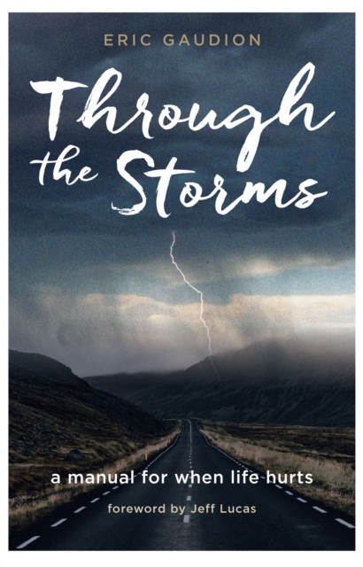 Through the Storms : A manual for when life hurts, Paperback / softback Book