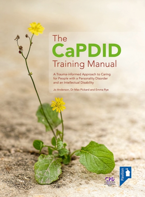 The CaPDID Training Manual : A Trauma-informed Approach to Caring for People with a Personality Disorder and an Intellectual Disability, Spiral bound Book