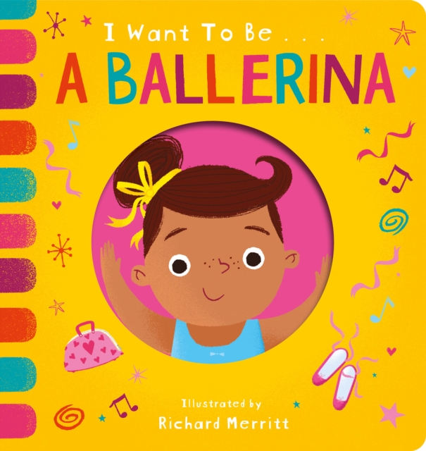 I Want to be a Ballerina, Board book Book