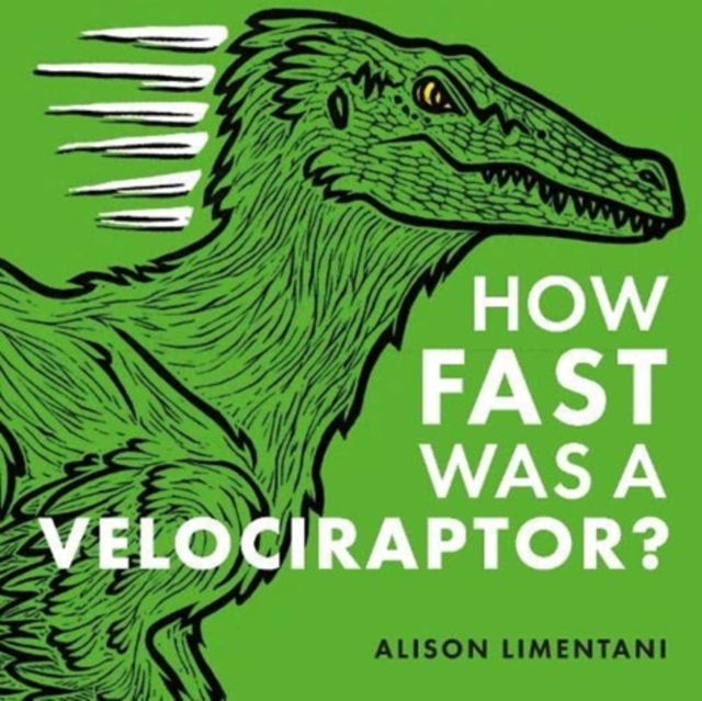 How Fast was a Velociraptor?, Hardback Book