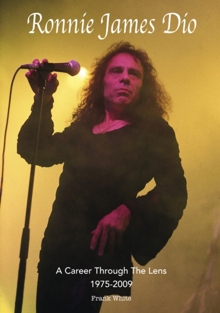 Ronnie James Dio - A Career Through The Lens 1975-2009, Paperback / softback Book