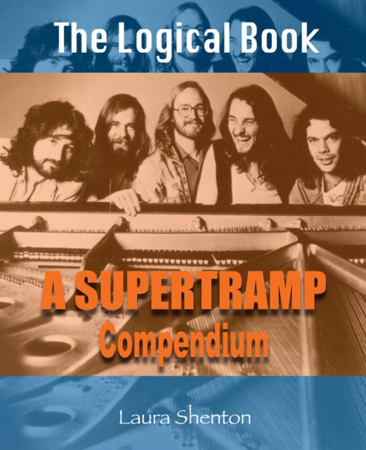 The Logical Book : A Supertramp Compendium, Hardback Book