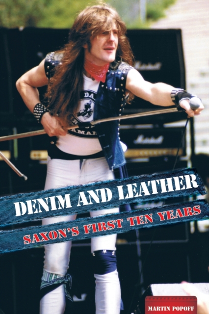 Denim And Leather : Saxon's First Ten Years, Paperback / softback Book