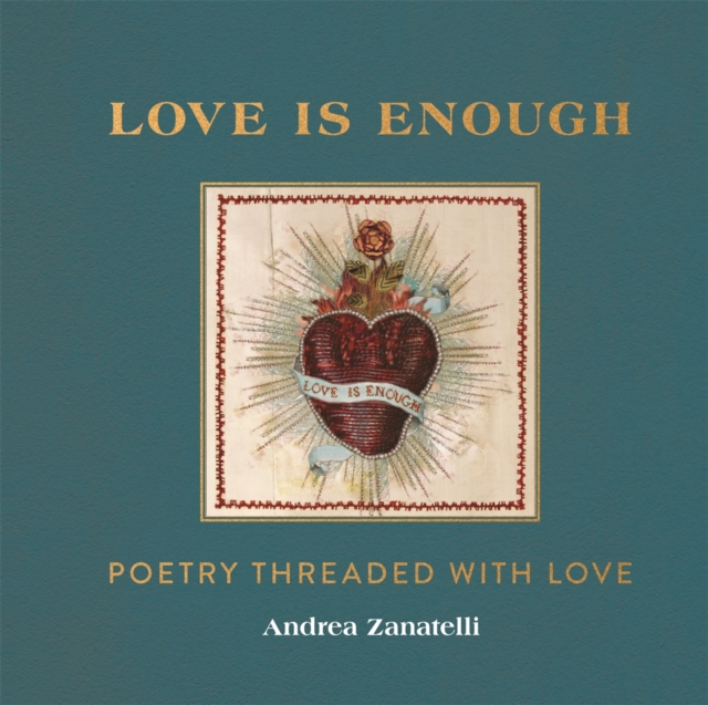 Love is Enough : Poetry Threaded with Love (with a Foreword by Florence Welch), Hardback Book