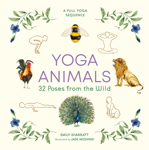 Yoga Animals : 32 Poses from the Wild, Hardback Book