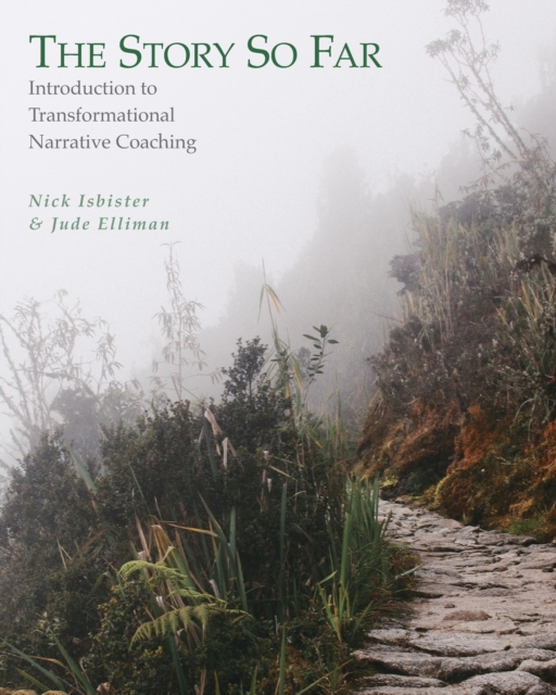 The Story So Far : Introduction to Transformational Narrative Coaching, EPUB eBook