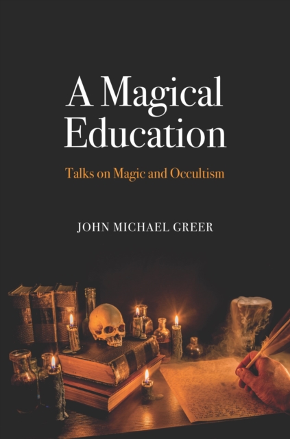A Magical Education : Talks on Magic and Occultism, EPUB eBook