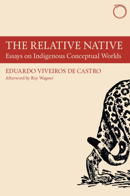 The Relative Native : Essays on Indigenous Conceptual Worlds, EPUB eBook