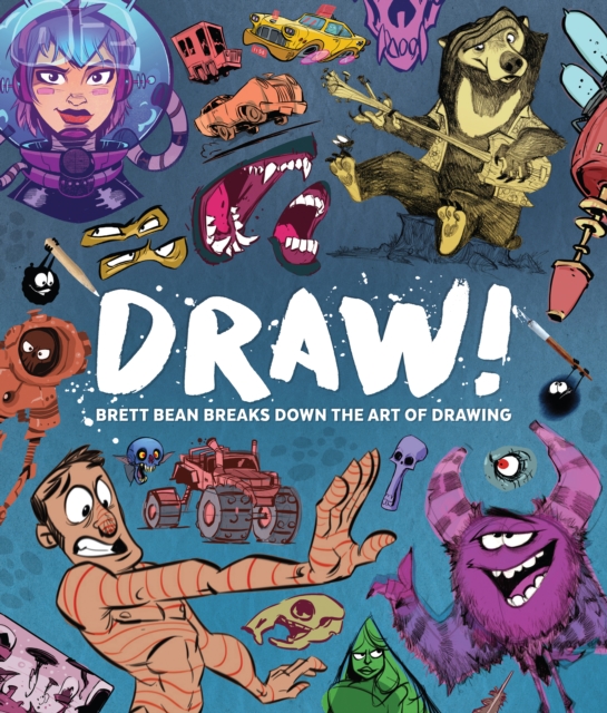 Draw! : Brett Bean breaks down the art of drawing, Paperback / softback Book