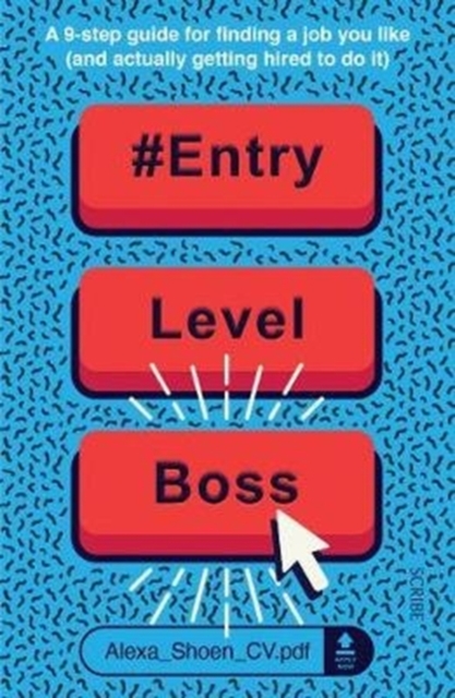 #ENTRYLEVELBOSS : a 9-step guide for finding a job you like (and actually getting hired to do it), Paperback / softback Book