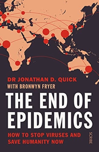 The End of Epidemics : how to stop viruses and save humanity now, Paperback / softback Book