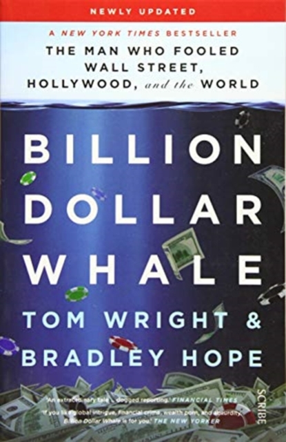 Billion Dollar Whale : the bestselling investigation into the financial fraud of the century, Paperback / softback Book