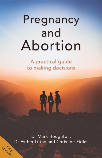 Pregnancy and Abortion : A Practical Guide to Making Decisions, Paperback / softback Book