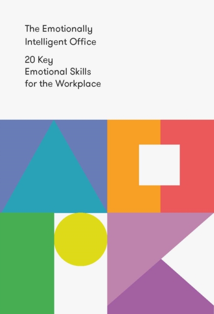 The Emotionally Intelligent Office : 20 Key Emotional Skills for the Workplace, EPUB eBook