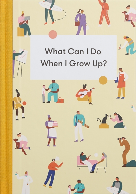 What Can I Do When I Grow Up? : A young person's guide to careers, money - and the future, EPUB eBook