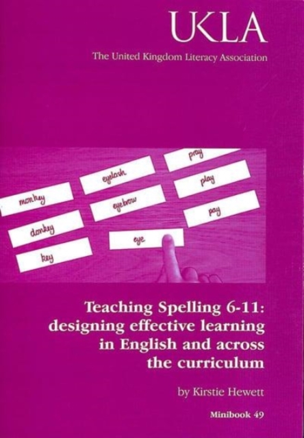 Teaching Spelling 6-11 : designing effective learning in English and across the curriculum, Paperback / softback Book