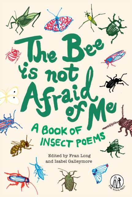 The Bee Is Not Afraid Of Me : A Book of Insect Poems, Paperback / softback Book