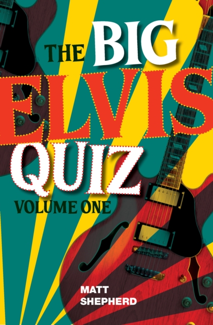 The Big Elvis Quiz Volume One, EPUB eBook