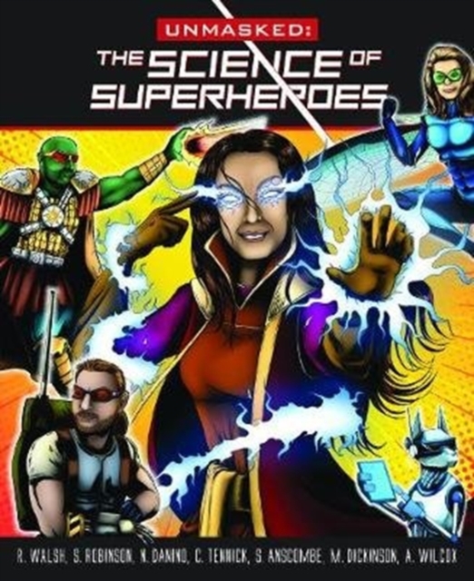 Unmasked : Science Behind Superheroes, Paperback / softback Book