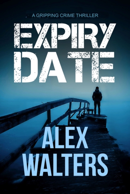 Expiry Date : A Gripping Crime Thriller, Paperback / softback Book