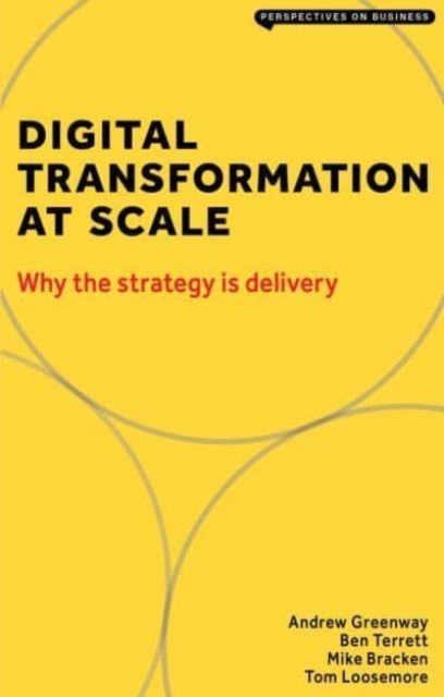 Digital Transformation at Scale : Why The Strategy is Delivery, Paperback / softback Book