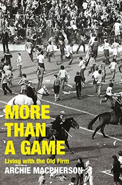 More Than A Game : Living with the Old Firm, Book Book