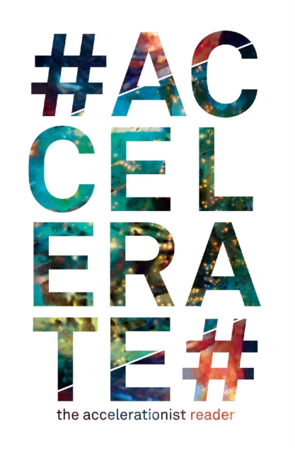 #Accelerate : The Accelerationist Reader, PDF eBook