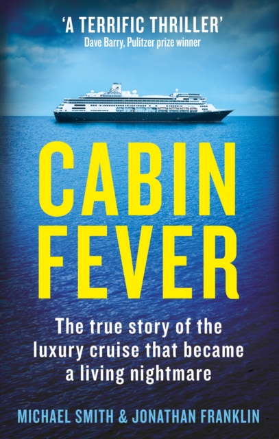 Cabin Fever : Trapped on board a cruise ship when the pandemic hit. A true story of heroism and survival at sea, Paperback / softback Book