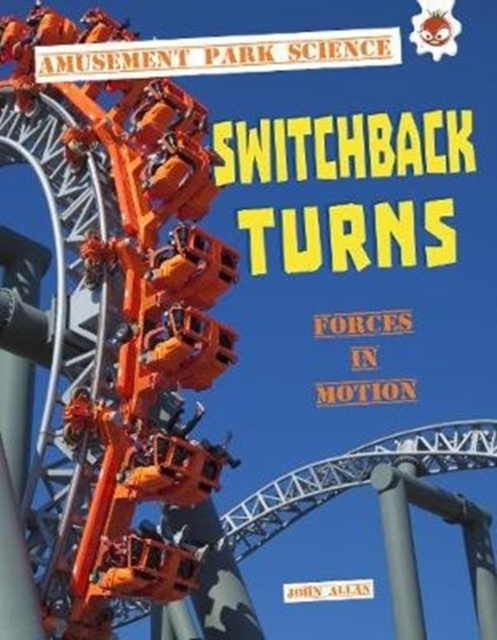 Switchback Turns : Amusement Park Science, Paperback / softback Book