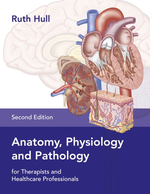 Anatomy, Physiology and Pathology for Therapists and Healthcare Professionals, EPUB eBook