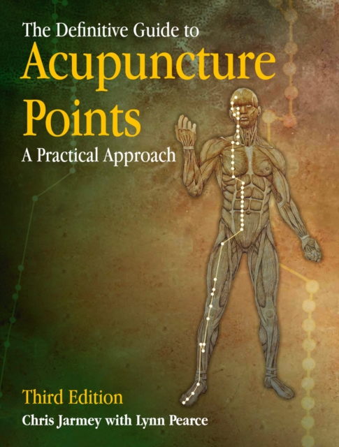 The Definitive Guide to Acupuncture Points : A Practical Approach, Paperback / softback Book