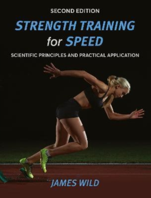 Strength Training for Speed : Scientific Principles and Practical Application, Paperback / softback Book