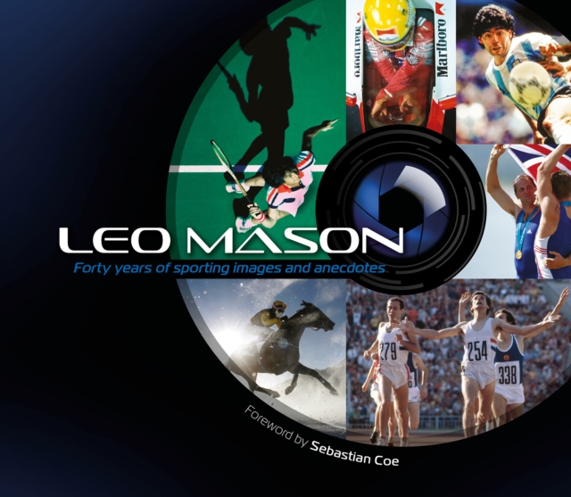 Leo Mason : Forty years of sporting images and anecdotes, Hardback Book