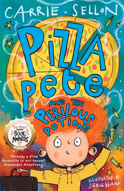 Pizza Pete and the Perilous Potions : THE TIMES CHILDREN'S BOOK OF THE WEEK, Paperback / softback Book