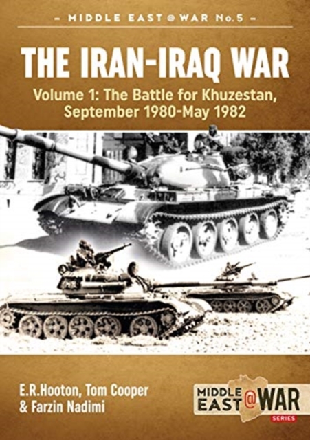 The Iran-Iraq War : Volume 1, the Battle for Khuzestan, September 1980-May 1982, Paperback / softback Book