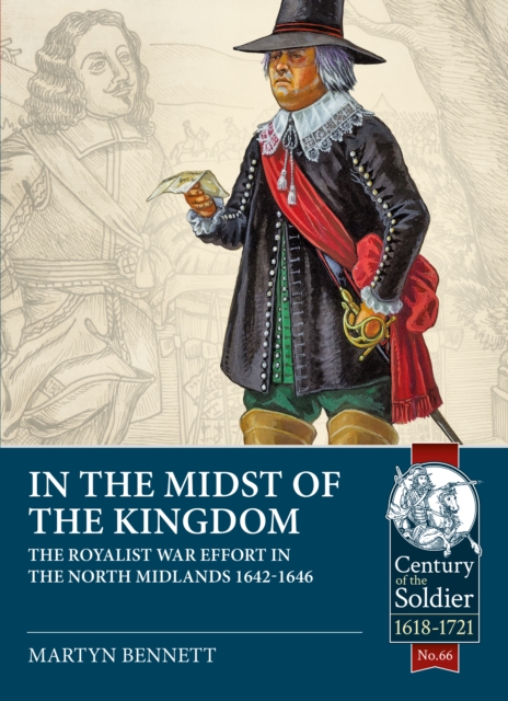 In the Midst of the Kingdom : The Royalist War Effort in the North Midlands, 1642-1646, Paperback / softback Book