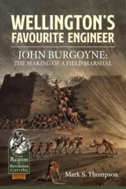 Wellington'S Favourite Engineer : John Burgoyne: the Making of a Field Marshal, Paperback / softback Book