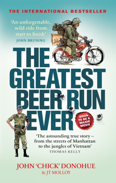 The Greatest Beer Run Ever : A Crazy Adventure in a Crazy War *NOW A MAJOR MOVIE*, Paperback / softback Book