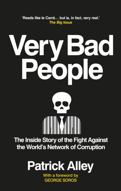 Very Bad People : The Inside Story of the Fight Against the World’s Network of Corruption, Paperback / softback Book