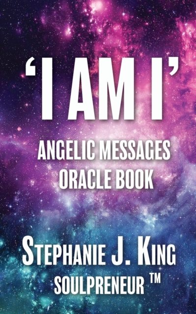 I AM I Angelic Messages Oracle Book, Paperback / softback Book