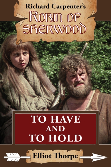 To Have and To Hold : A Robin of Sherwood Adventure, EPUB eBook