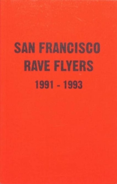 SF Rave Flyers 1990-1993, Paperback / softback Book