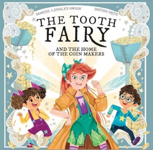 The Tooth Fairy : And The Home Of The Coin Makers, Paperback / softback Book